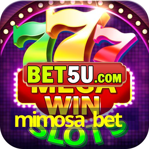 mimosa bet